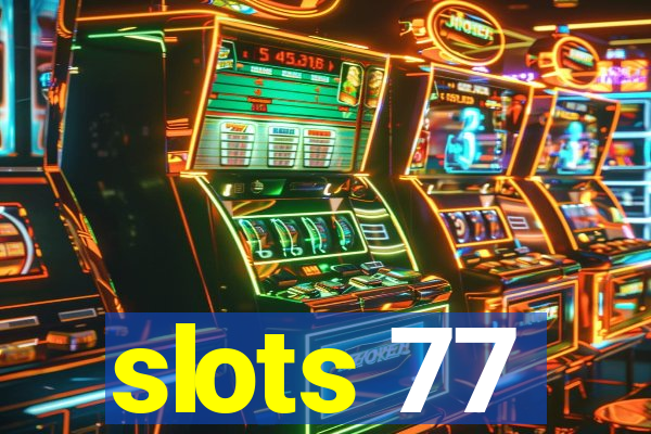 slots 77